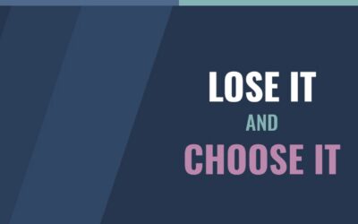 Lose It and Choose It!